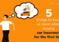 Five things to keep in mind while buying car insurance for the first ...