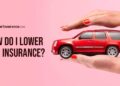 How to Lower Car Insurance: 15+ Expert Tips to Cut Your Rates